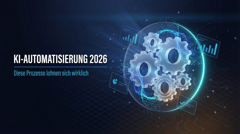 KI-Automatisierung 2026: Diese Prozesse lohnen sich wirklich