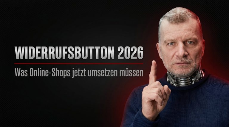 Widerrufsbutton 2026: Was Online-Shops jetzt umsetzen müssen